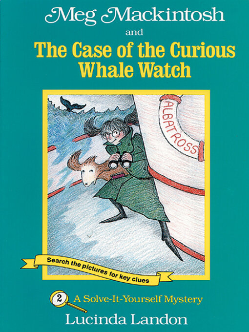 Title details for Meg Mackintosh and the Case of the Curious Whale Watch by Lucinda Landon - Available